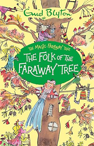 The Magic Faraway Tree: the Folk of the Faraway Tree - Book 3